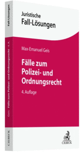 Zum Artikel "Neuerscheinung der 4. Auflage des Fallbuchs Fälle zum Polizei- und Ordnungsrecht"